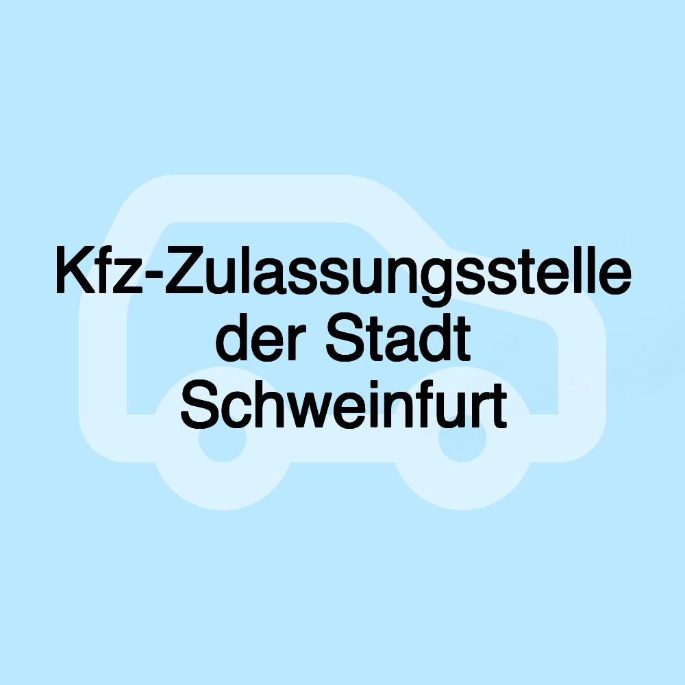 Kfz-Zulassungsstelle der Stadt Schweinfurt