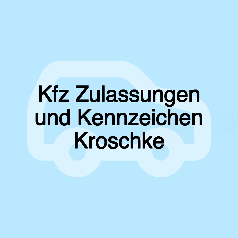Kfz Zulassungen und Kennzeichen Kroschke