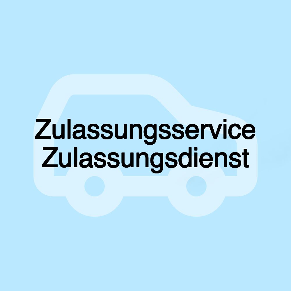 Zulassungsservice Zulassungsdienst