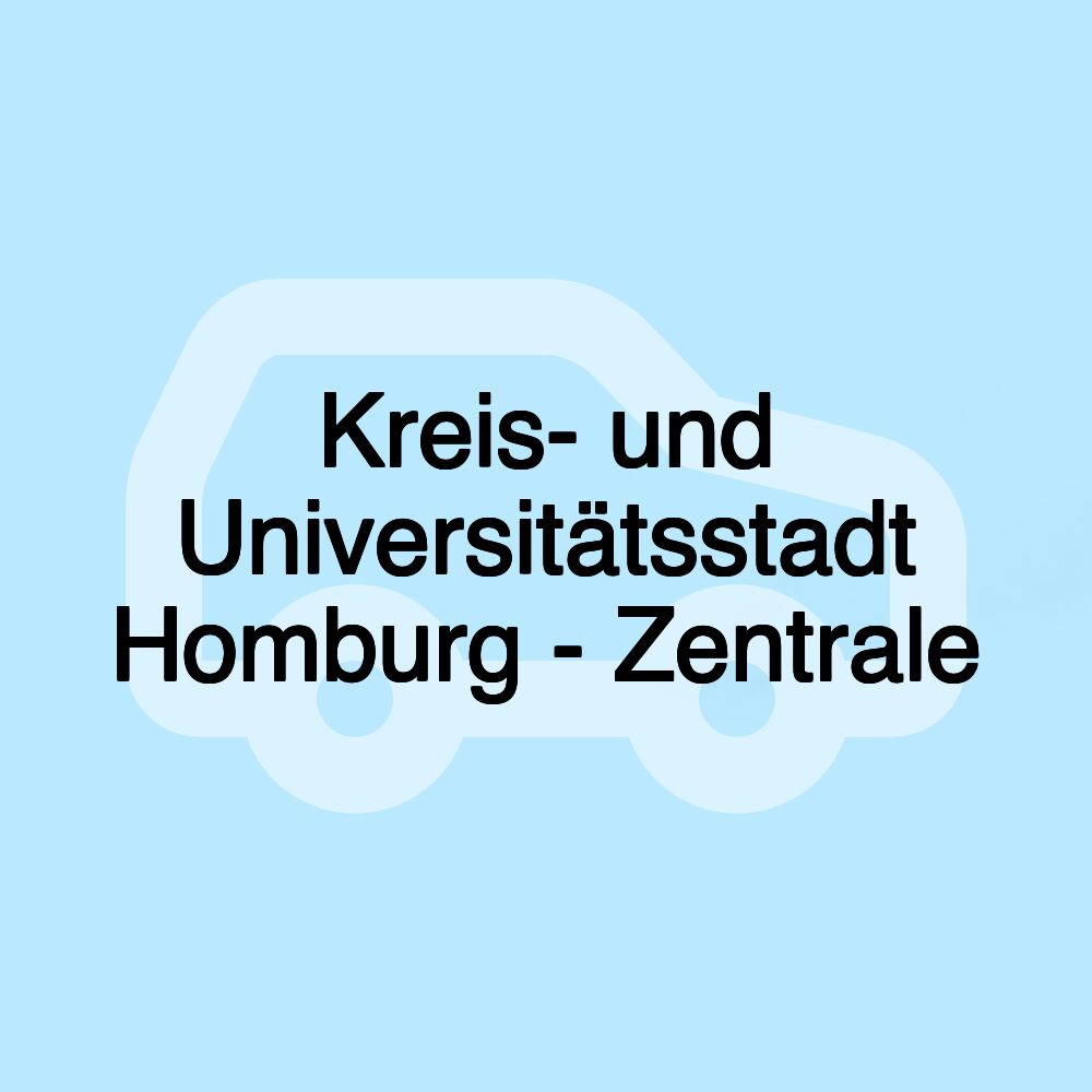 Kreis- und Universitätsstadt Homburg - Zentrale