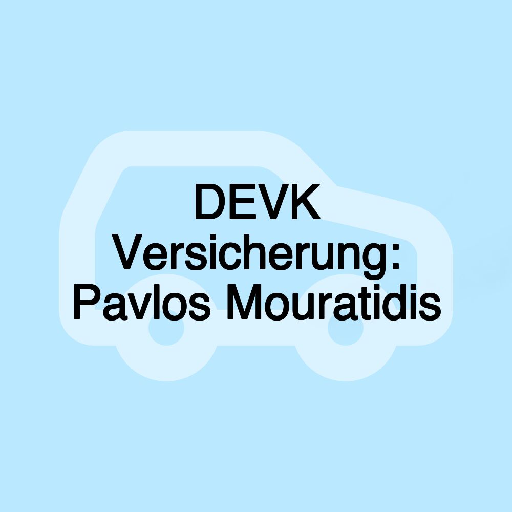 DEVK Versicherung: Pavlos Mouratidis DEVK Versicherung: Pavlos Mouratidis