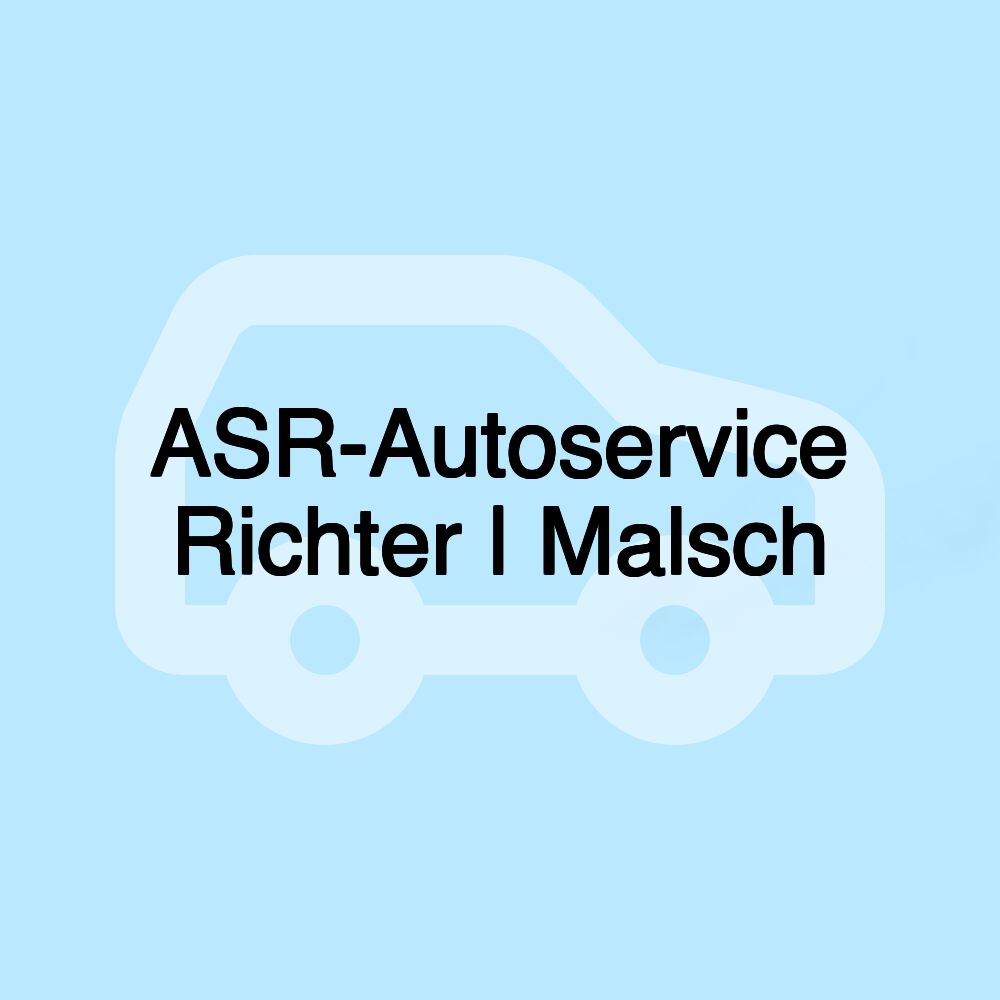 ASR-Autoservice Richter | Malsch