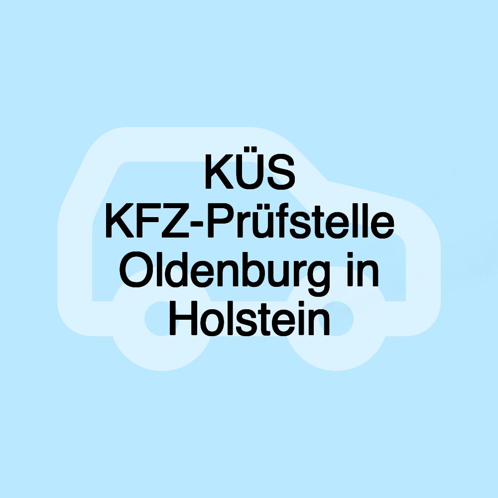 KÜS KFZ-Prüfstelle Oldenburg in Holstein