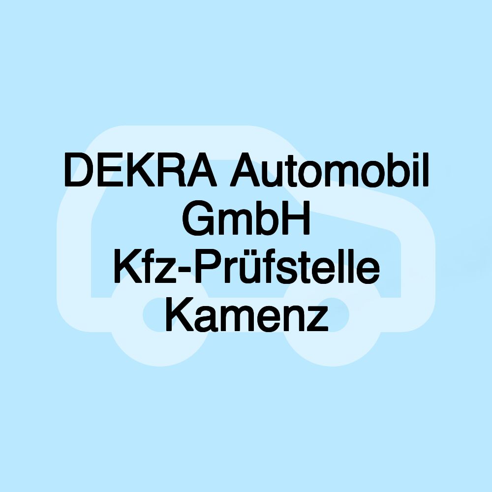 DEKRA Automobil GmbH Kfz-Prüfstelle Kamenz DEKRA Automobil GmbH Kfz-Prüfstelle Kamenz