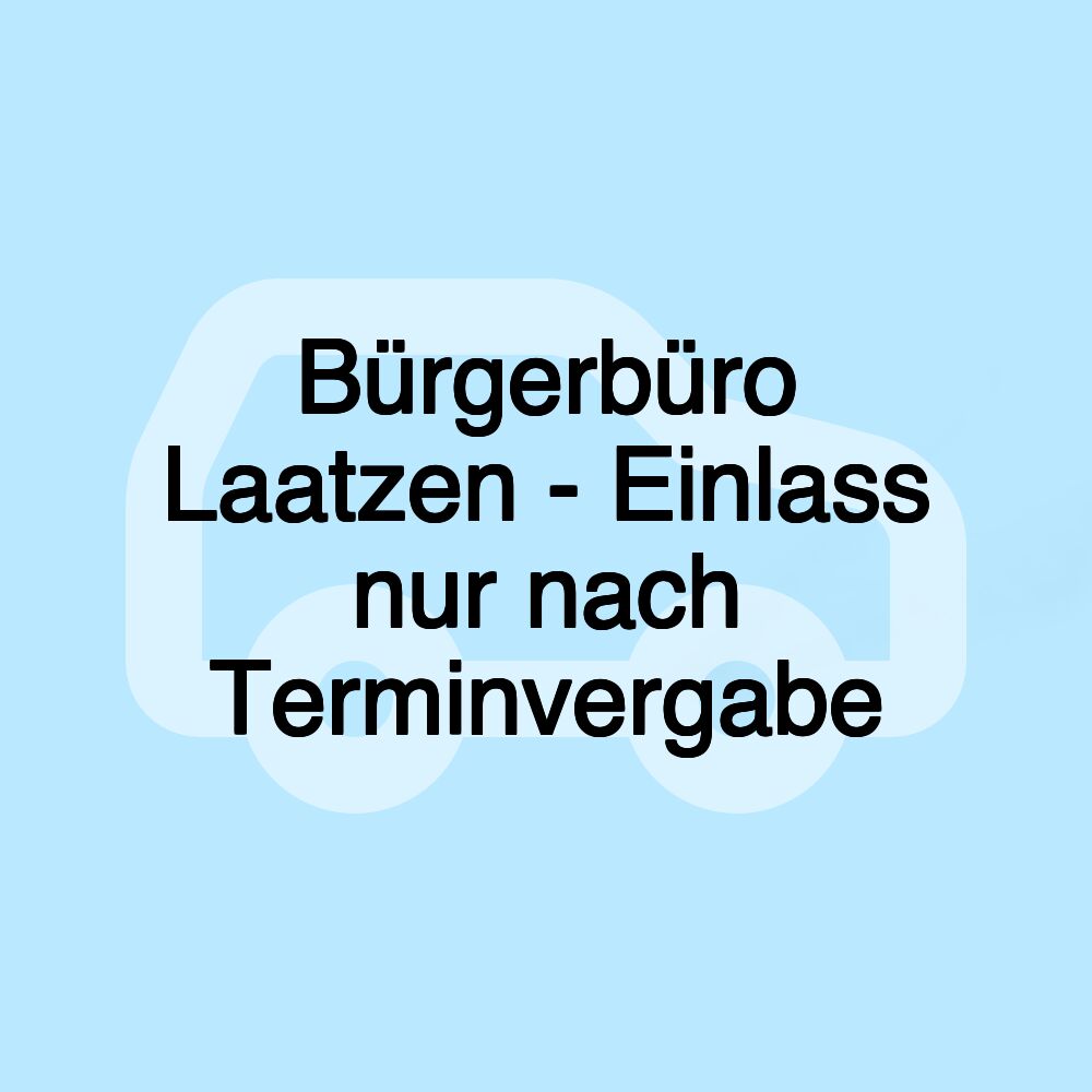 Bürgerbüro Laatzen - Einlass nur nach Terminvergabe