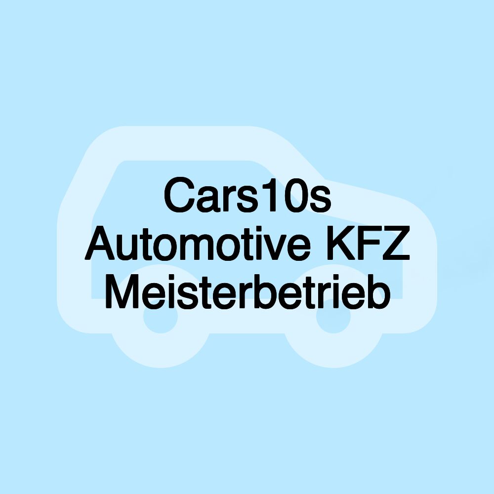 Cars10s Automotive KFZ Meisterbetrieb