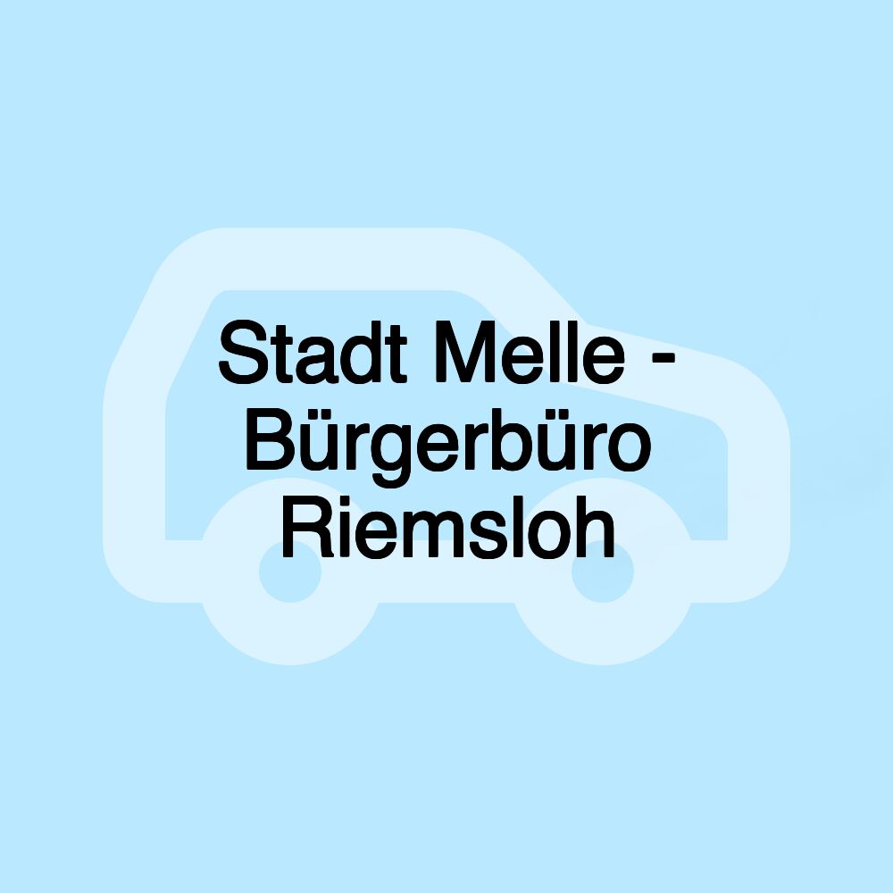 Stadt Melle - Bürgerbüro Riemsloh Stadt Melle - Bürgerbüro Riemsloh
