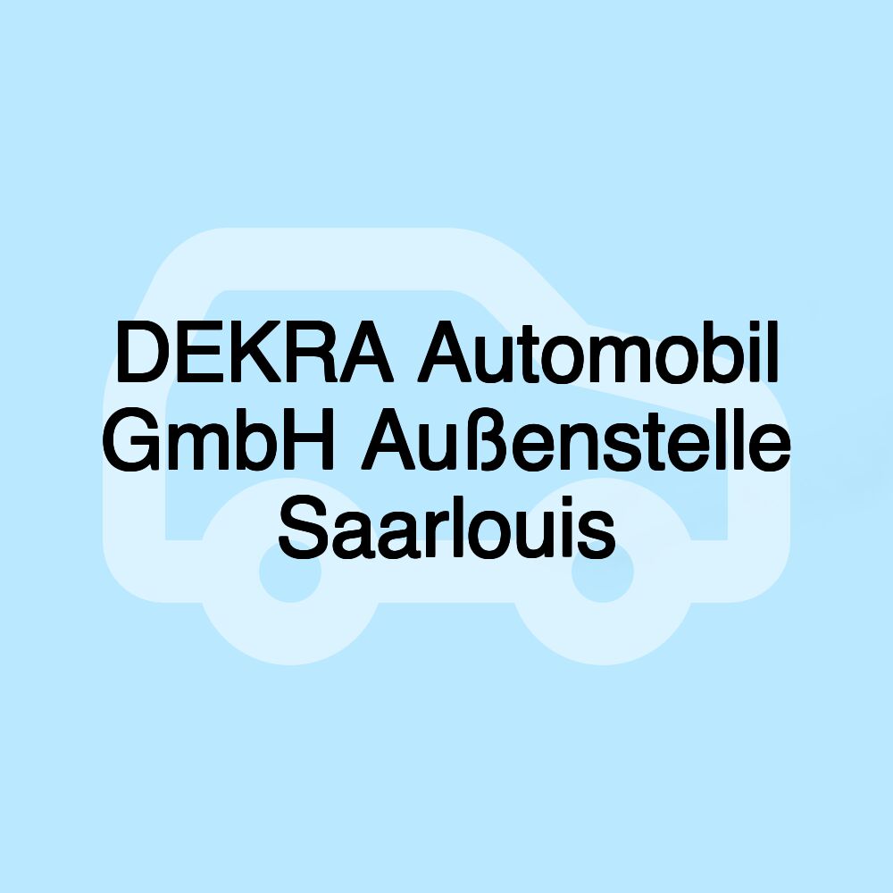 DEKRA Automobil GmbH Außenstelle Saarlouis