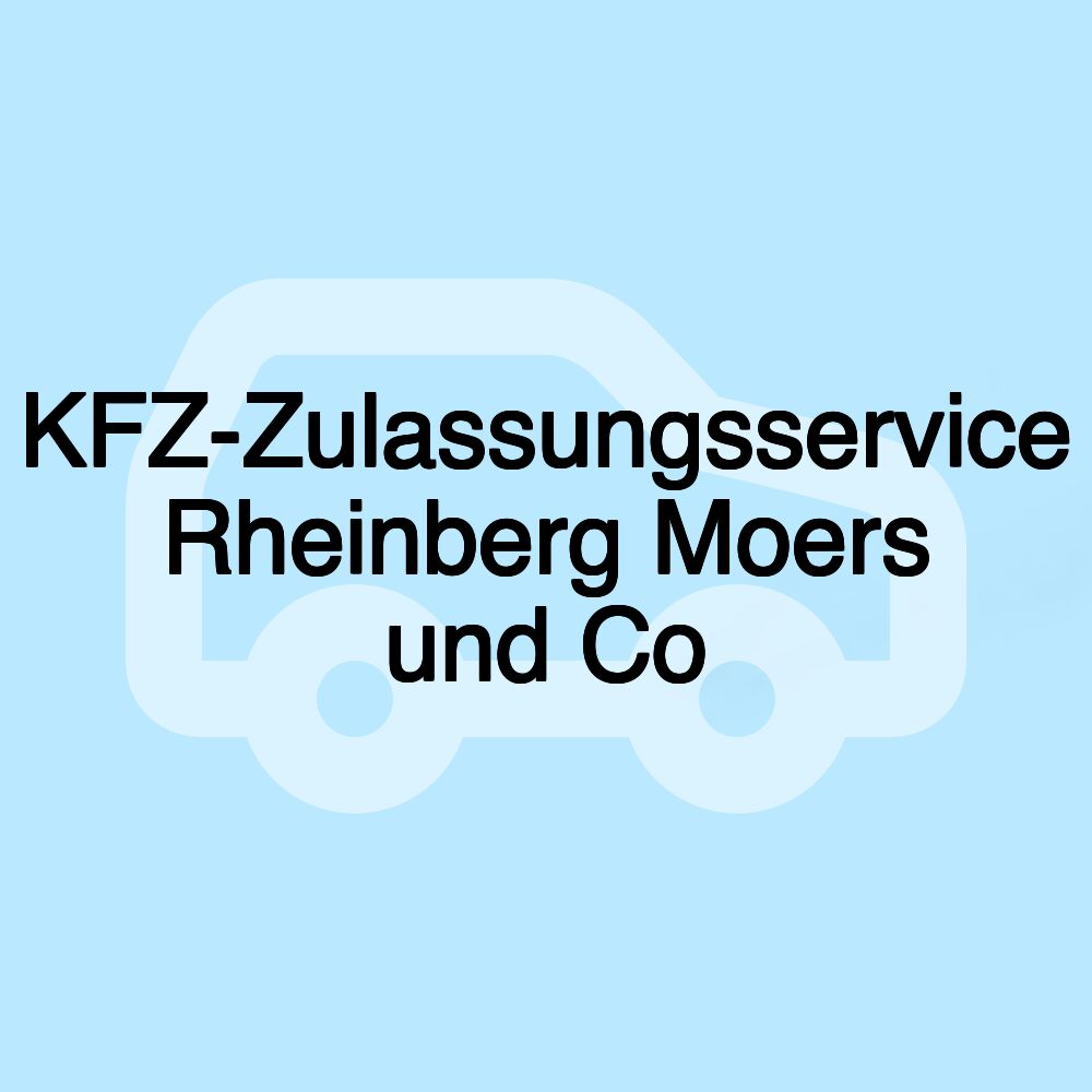 KFZ-Zulassungsservice Rheinberg Moers und Co KFZ-Zulassungsservice Rheinberg Moers und Co