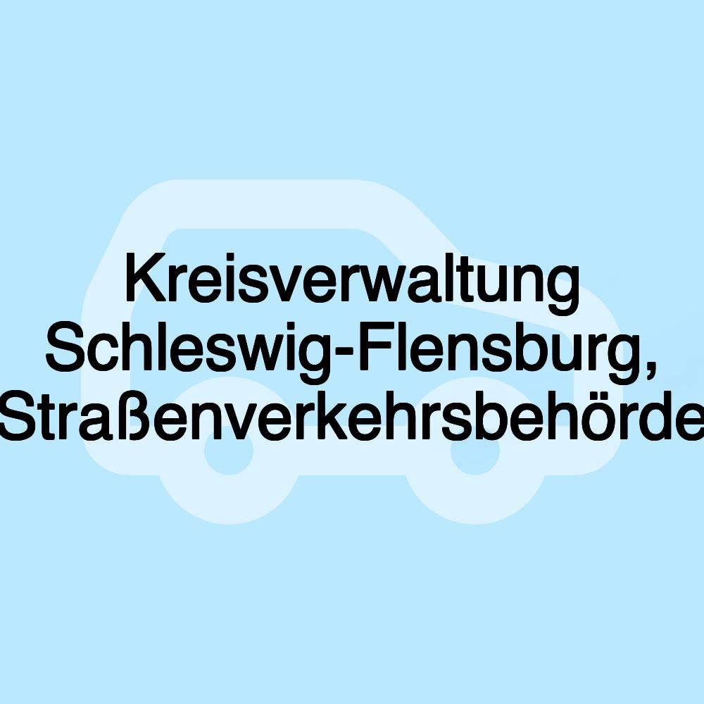 Kreisverwaltung Schleswig-Flensburg, Straßenverkehrsbehörde