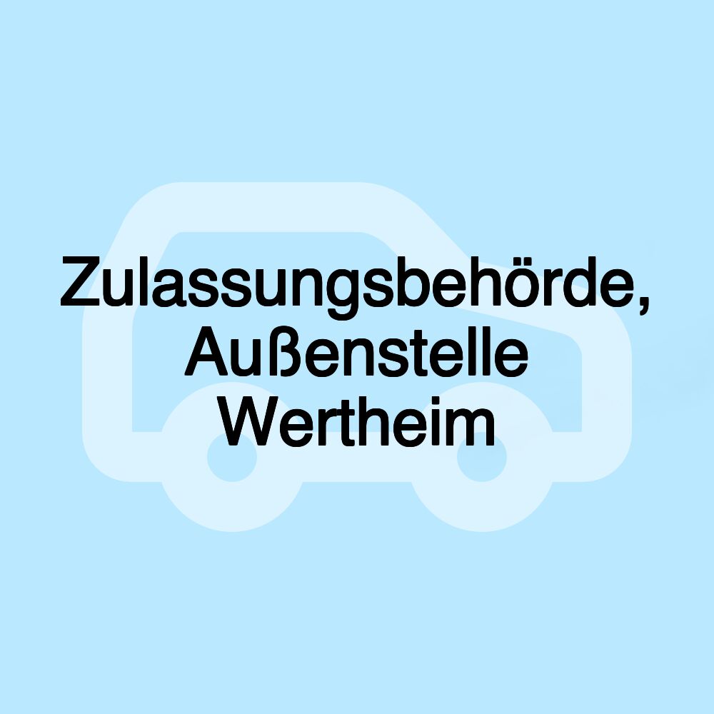 Zulassungsbehörde, Außenstelle Wertheim