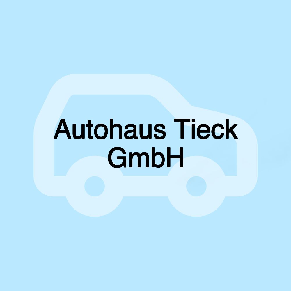 Autohaus Tieck GmbH