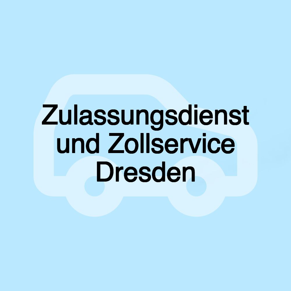 Zulassungsdienst und Zollservice Dresden