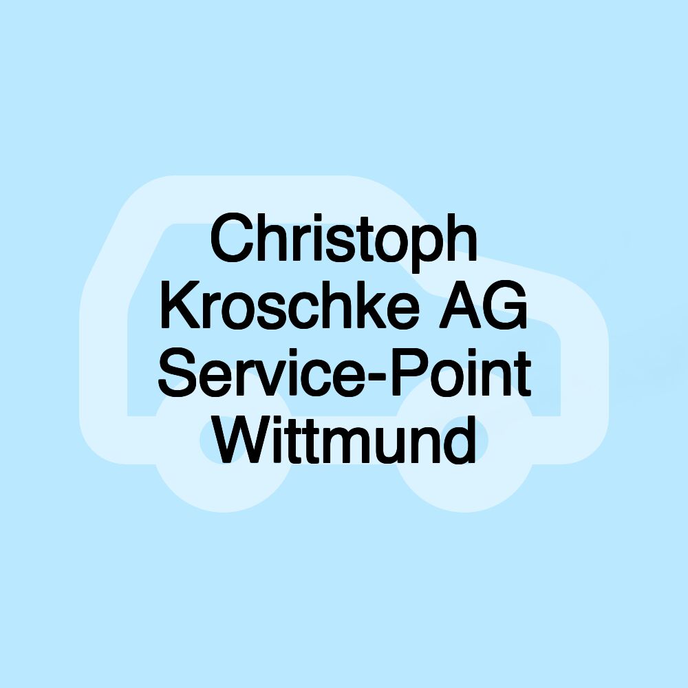 Christoph Kroschke AG Service-Point Wittmund Christoph Kroschke AG Service-Point Wittmund